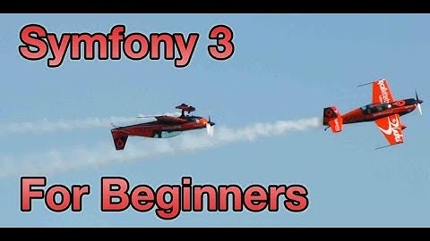 [2/3] Symfony 3 For Beginners - Part 2