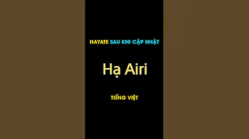 HAYATE SAU KHI CẬP NHẬT NÓI TIẾNG VIỆT Shorts 