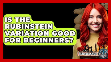 Is The Rubinstein Variation Good For Beginners? - The Board Game Xpert