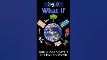 What If Earth Lost Gravity For 5 Seconds? | Day 19 | Cosmic Shorts