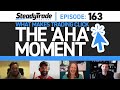 Ep 163: What Makes Trading Click: The 'Aha' Moment