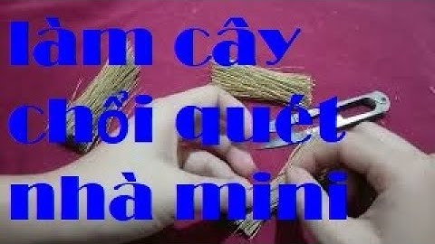 Hướng dẫn làm cây chổi quét nhà mini