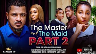 THE MASTER AND THE MAID PART 2 - (New Movie) Van Vicker, Gift Anizoba 2026 Latest Nigerian Movie