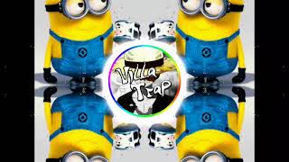 The Minions Ta Ta Ta ( Villa TrapYT)