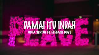 Damai Itu Indah - Ocha Sentuf Ft Elegant Boys - Lyrics