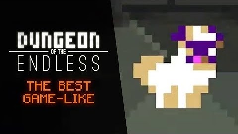 Dungeon of the Endless - The Best Game-like Trailer