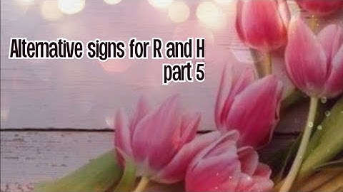 Alternative signs for R and H // explain in malayalam // part 5