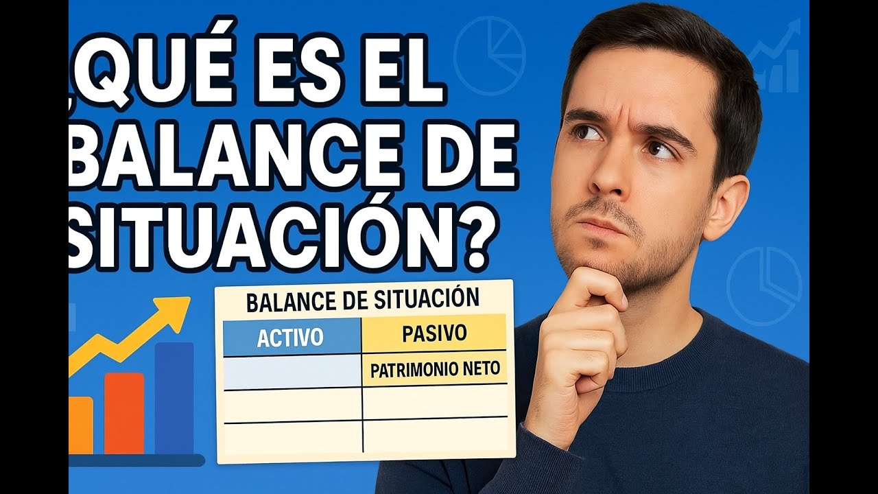 BALANCE DE SITUACIÓN: Estructura Paso a Paso con Ejemplo Práctico