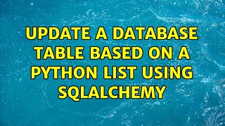 Update a database table based on a python list using sqlalchemy