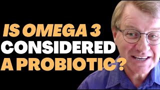 Is Omega 3 Now Considered A Probiotic? | Ask Eric Bakker