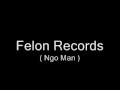 Felon records  ngo man  mixtape vol2 