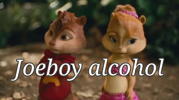Joeboy alcohol version Alvin et les Chipmunks#mk @robydenn
