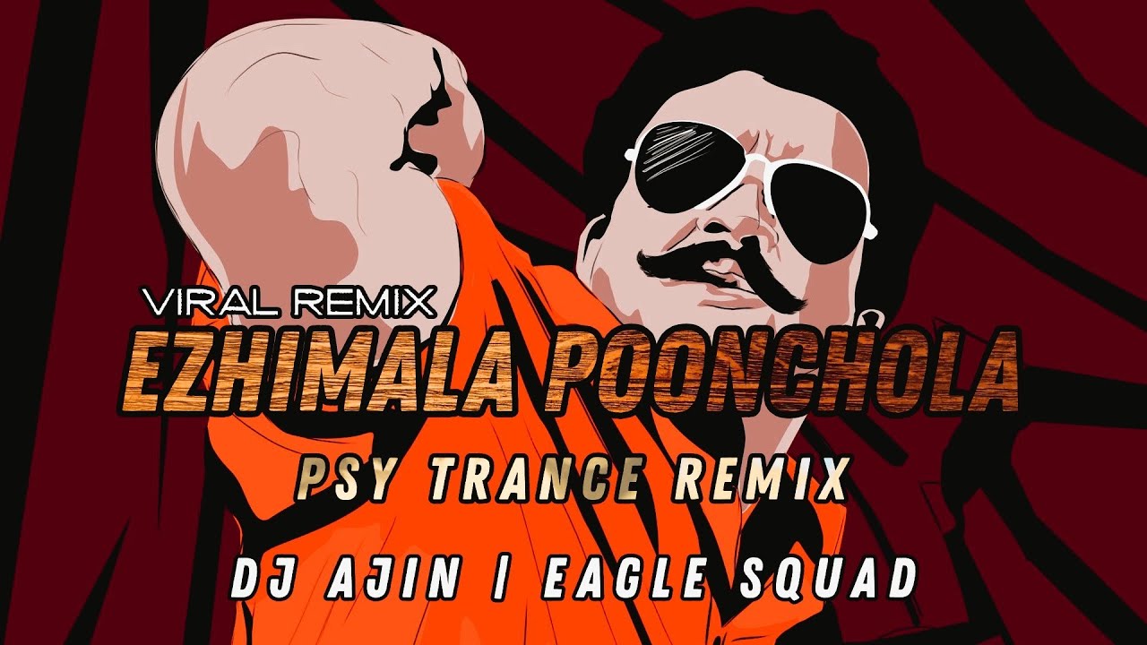 Ezhimala Poonchola Psy Trance Remix  DJ Ajin  Eagle Squad  Viral Remix