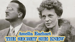 AMELIA EARHART- THE SECRET SHE KNEW