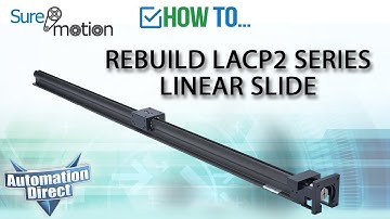 SureMotion LACP2 Series Linear Slide Rebuild from AutomationDirect