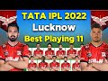 TATA IPL 2022 | Lucknow Super Giants Playing 11 | Lucknow Best Playing 11 2022