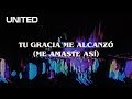 Tu Gracia Me Alcanzó ( Me Amaste Así) - Offical Lyric Video - Hillsong UNITED