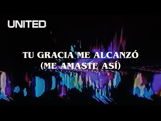 Tu Gracia Me Alcanzó ( Me Amaste Así) - Offical Lyric Video - Hillsong UNITED class=