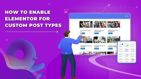 How to Enable Elementor for Custom Post Types