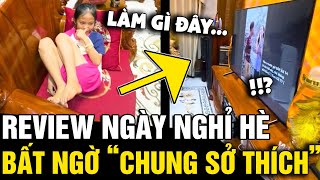 Review NGÀY NGHỈ HÈ đầu tiên của các con, dân tình bất ngờ vì có 'CHUNG SỞ THÍCH' | Tin Nhanh 3 Phút