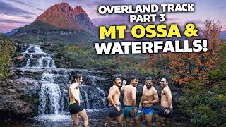 The Best Day on the Overland Track climbed highest mountain in Tasmania, Mt Ossa &amp; Waterfalls Part 3