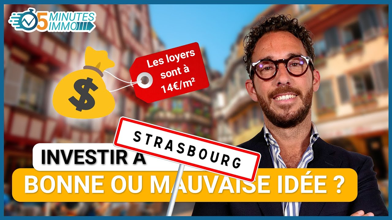 Investir à Strasbourg : fausse bonne idée.... ? 5 MINUTES IMMO | Netinvestissement