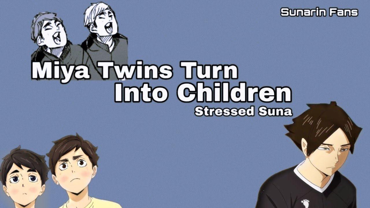 Miya Twins Turn Into Children, Special Suna Birthday (Part 1/2) | Haikyuu Texts