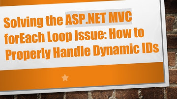 Solving the ASP.NET MVC forEach Loop Issue: How to Properly Handle Dynamic IDs