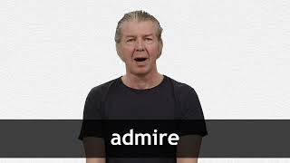 How to pronounce ADMIRE in American English