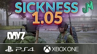 DayZ 1.05 🎒 Sickness Guide 🎮 PS4 Xbox PC