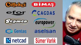 Çitlekçi - Bimas - Efor - Çağdaş Cam - Seğmen - Europower - Gentaş - Aselsan - Netcad - Sümer Varlık