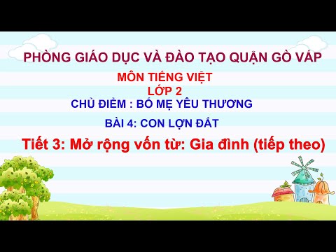 Tuần 6 - Tiếng việt - Bài: Mở rộng vốn từ Gia đình (tiếp theo)
