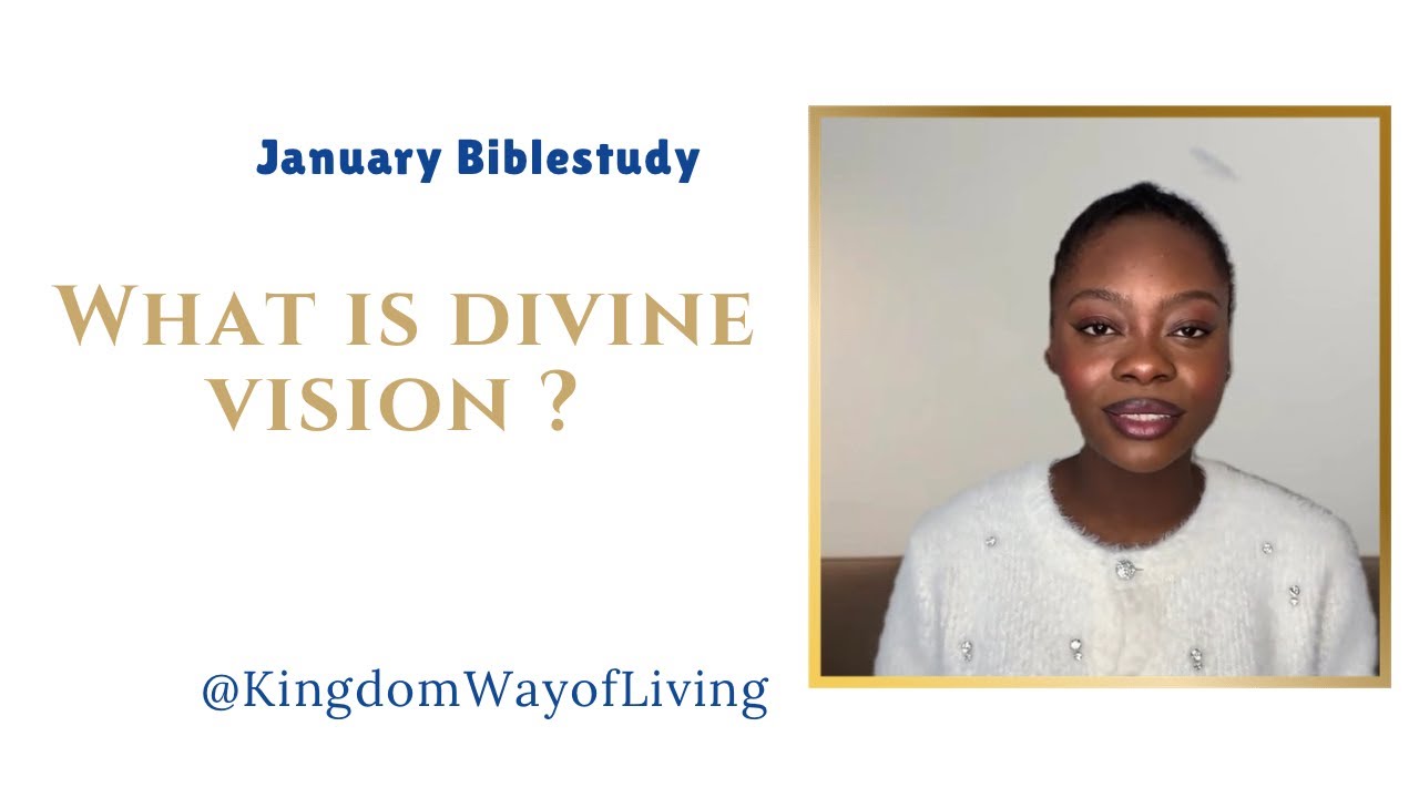 January 2026 BibleStudy - What is a Divine Vision ?  