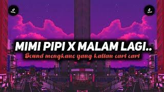 DJ MIMI PIPI X MALAM PAGI BREAKBEAT MENGKANE YANG KALIAN CARI CARI