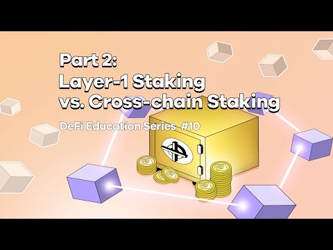 Part 2: Layer-1 Staking Vs. Cross-chain Staking