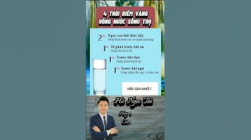 4 THỜI ĐIỂM VÀNG UỐNG NƯỚC GIÚP SỐNG THỌ . #suckhoe #songkhoe247 #xuhuong