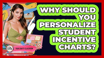 Why Should You Personalize Student Incentive Charts? - Your Crafty Classroom