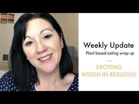 weekly-update-|-exciting-weigh-in!!-|-plant-based-week-wrap-up