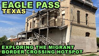EAGLE PASS, TX: I Explore The Illegal Migrant Border Crossing Hotspot (Del Rio Sector)