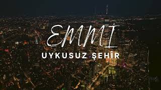Emmi - Uykusuz Şehir