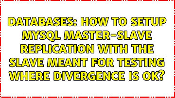 How to setup Mysql master-slave replication with the slave meant for testing where divergence is...
