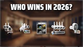 The Top 5 Best Security Cameras in 2026 - Must Watch Before Buying!