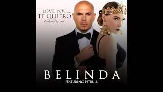 Belinda I Love You Te Quiero Audio ft  Pitbull