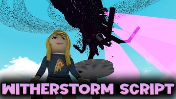 Minecraft Witherstorm Script - ROBLOX EXPLOITING