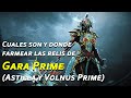 Warframe: Donde salen y cuales son las reliquias de Gara, Astilla y Volnus Prime.