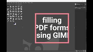 TUTORIAL - FILLING PDF FORMS USING THE FREE SOFTWARE GIMP