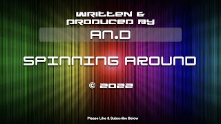 An.D - Spinning Around - Original Music