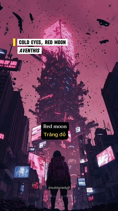 COLD EYES, RED MOON - AVENTHIS (Vietsub   Lyrics) #lyrics