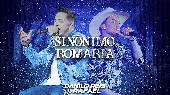 Danilo Reis e Rafael - Sinnimo / Romaria ( DVD Do ...