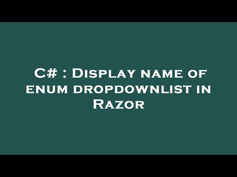 C# : Display name of enum dropdownlist in Razor